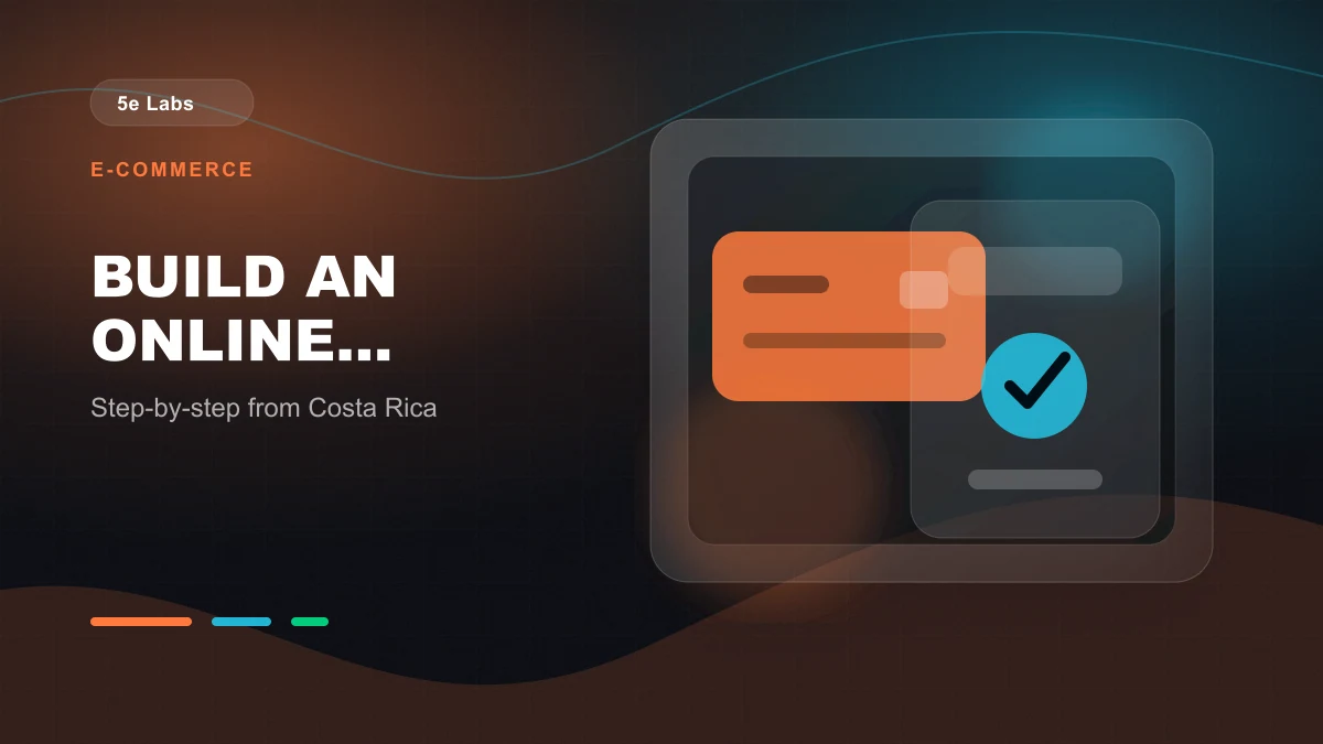 Branded abstract 5e Labs cover image for How to Build Your E-commerce Website (Step by Step, From Costa Rica)