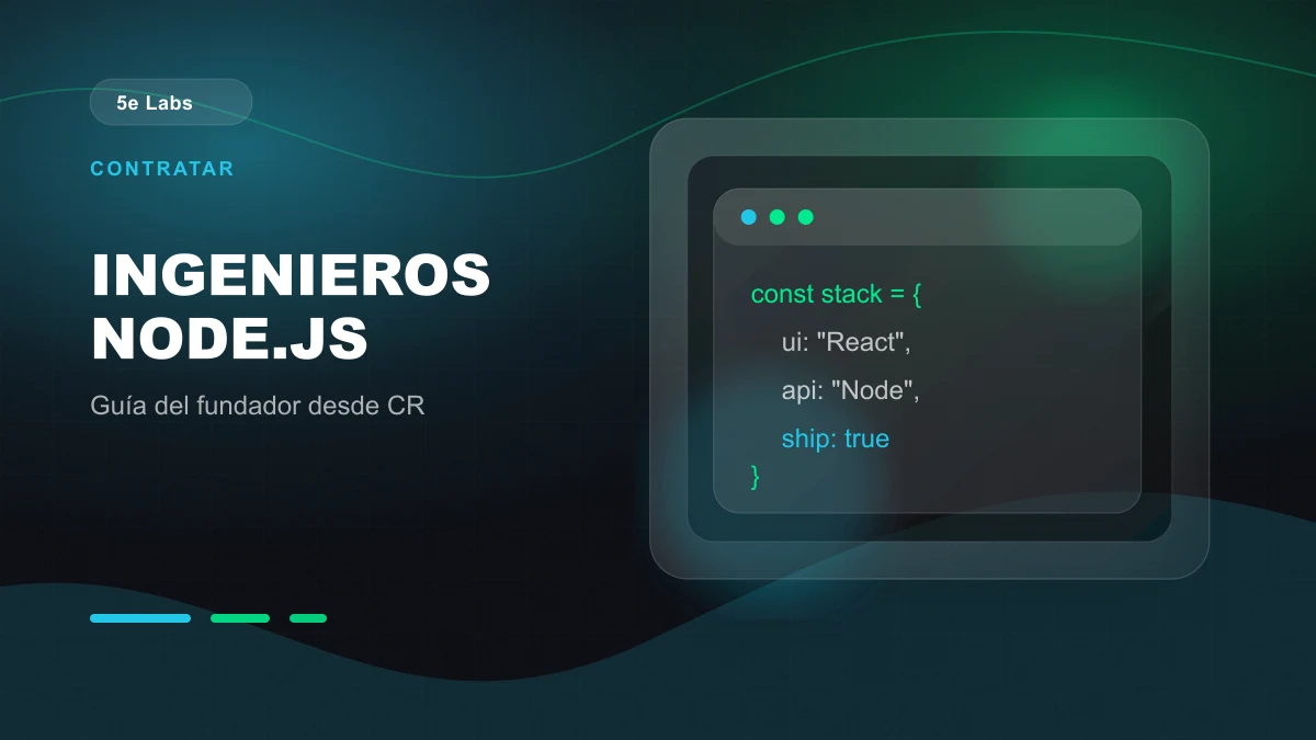 Branded abstract 5e Labs cover image for Contratar ingenieros Node.js desde Costa Rica: la guía del fundador