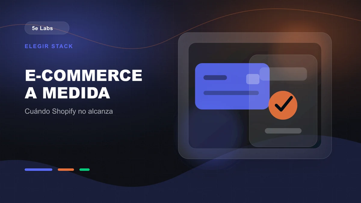 Branded abstract 5e Labs cover image for ¿Por qué deberías tener un sitio e-commerce personalizado?