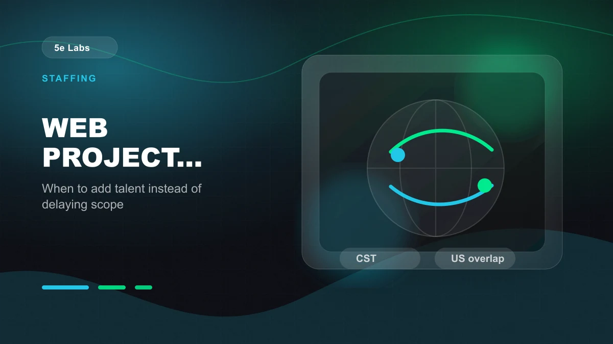 Branded abstract 5e Labs cover image for Staffing for Web Projects: When to Add Talent Instead of Delaying Scope